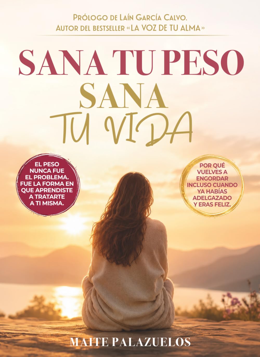 Sana tu peso sana tu vida: Por qué vuelves a engordar incluso cuando ya habías adelgazado y eras feliz