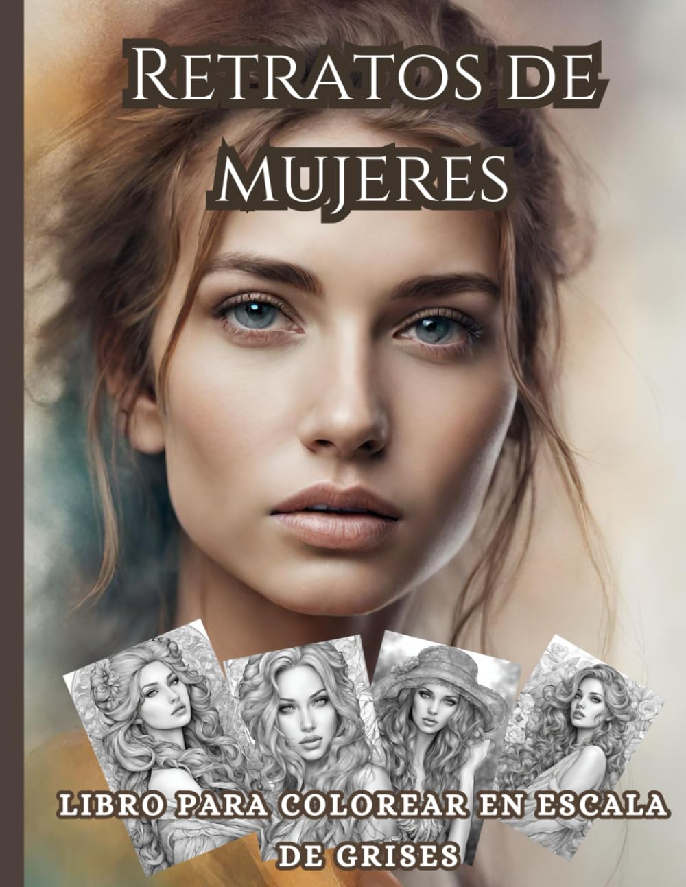 Libro: RETRATOS DE MUJERES: Libro para colorear en escala de grises | Ideas de regalos para festividades, cumpleaños | Para adolescentes, adultos, personas ... A4, tapa suave y brillante (Spanish Edition)