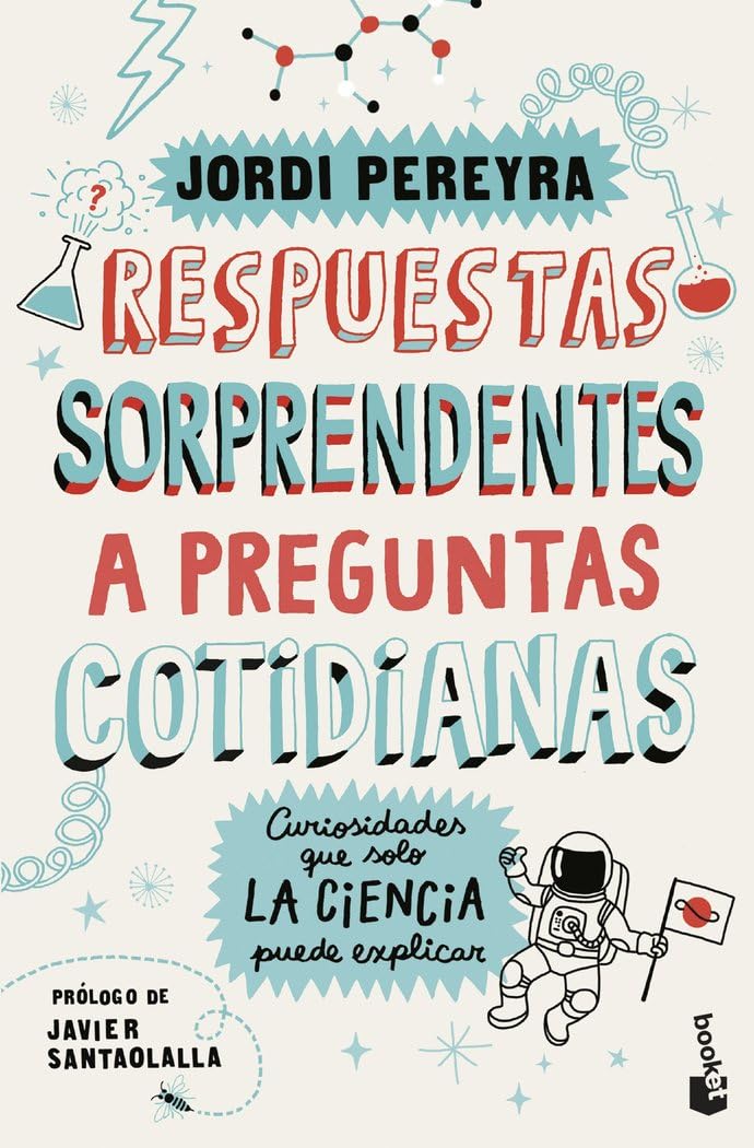 Respuestas sorprendentes a preguntas cotidianas: Curiosidades que solo la ciencia puede explicar (Divulgación)