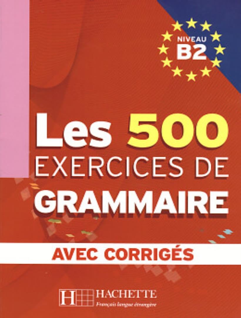 Libro: Les 500 Exercices de Grammaire - Livre + corrigés intégrés (B2)