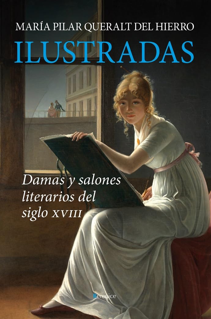 Libro: Ilustradas; Damas y salones literarios del siglo XVIII (Ensayo)