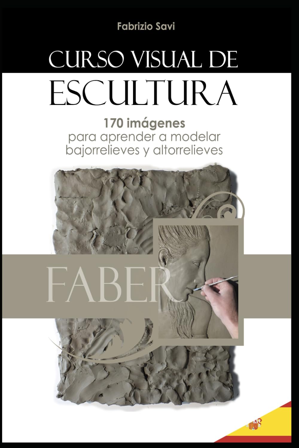 Libro: CURSO VISUAL DE ESCULTURA: 170 imágenes para aprender a modelar bajorrelieves y altorrelieves.