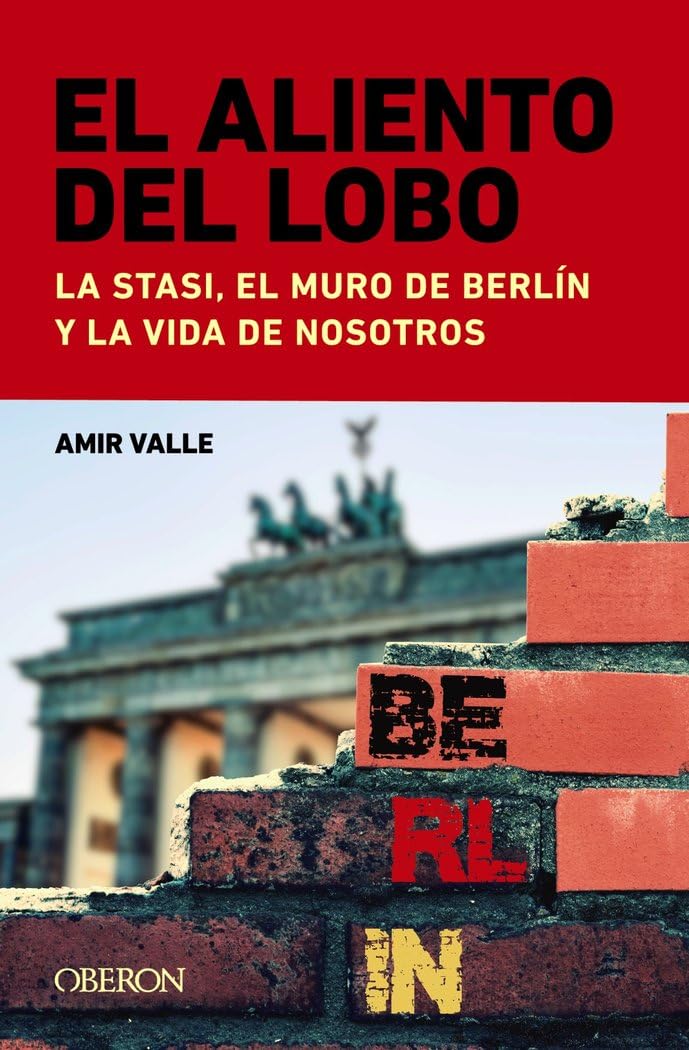 Libro: El aliento del lobo. La Stasi, el muro de Berlín y la vida de nosotros