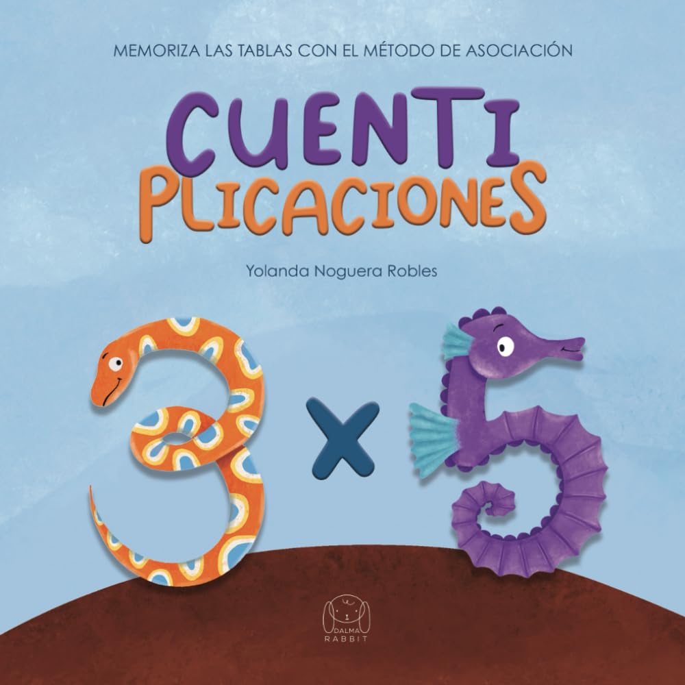 Libro: Cuentiplicaciones: Memoriza las tablas de multiplicar con el método de asociación a través de mini cuentos.