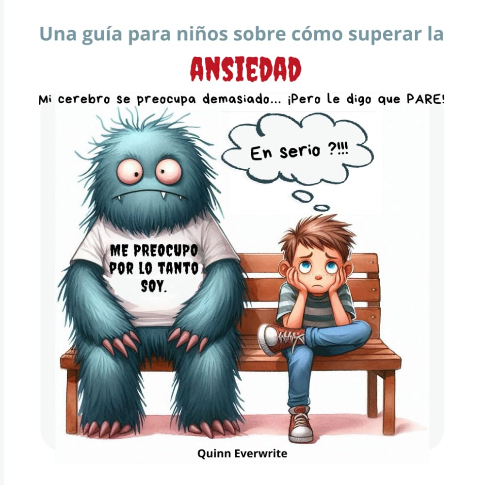 Libro: Una Guía para Niños Sobre Cómo Superar la ANSIEDAD: Libro de Autoayuda para Niños Ansiosos (Spanish Edition)