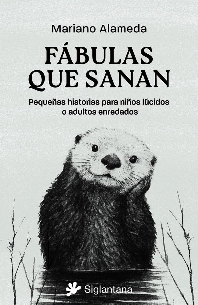 Libro: Fábulas que sanan: Pequeñas historias para niños lúcidos o adultos enredados