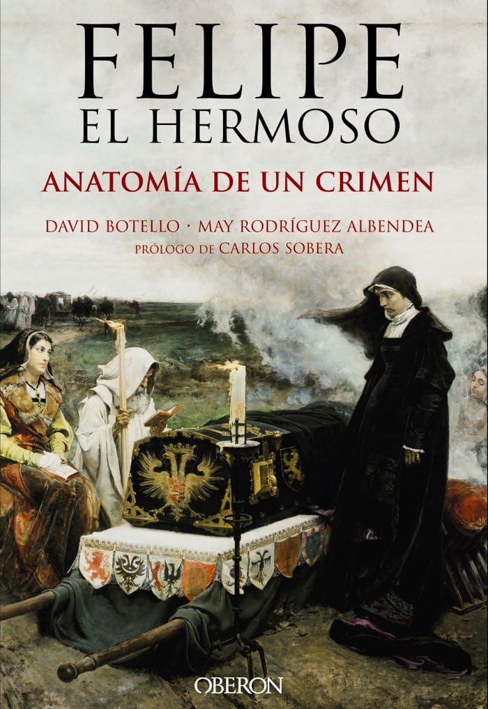 Libro: Felipe el Hermoso. Anatomía de un crimen
