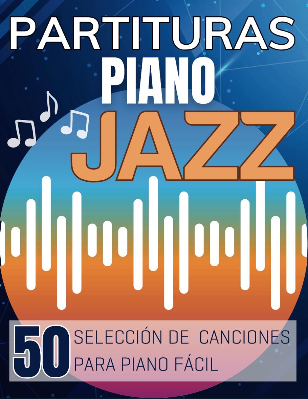 Libro: Partituras Piano Jazz: Selección de 50 canciones para piano fácil