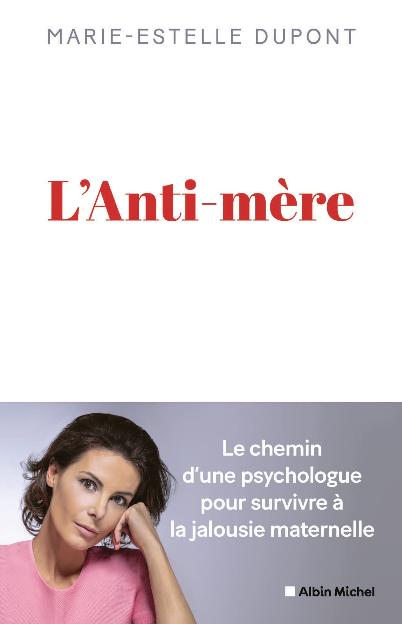 Libro: L'Anti-mère: Une psychologue raconte comment elle a survécu à une mère maltraitante