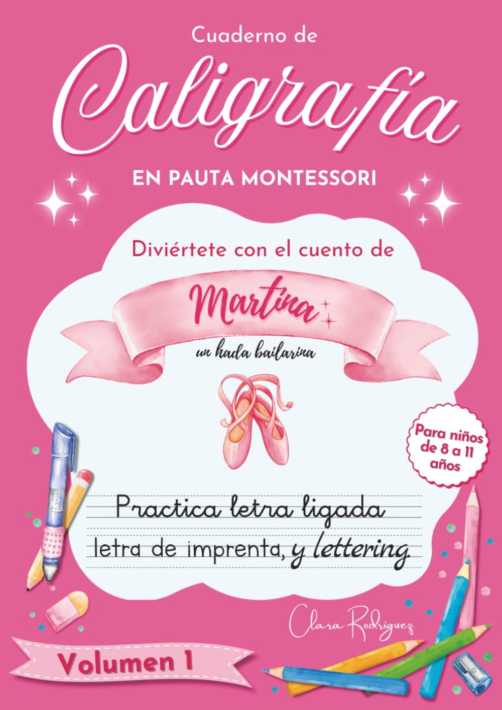 Libro: CUADERNO DE CALIGRAFÍA EN PAUTA MONTESSORI:: practica letra ligada, letra de imprenta y lettering, con el cuento de Martina un hada bailarina (para niños de 8 a 11 años). VOLUMEN 1 (Spanish Edition)