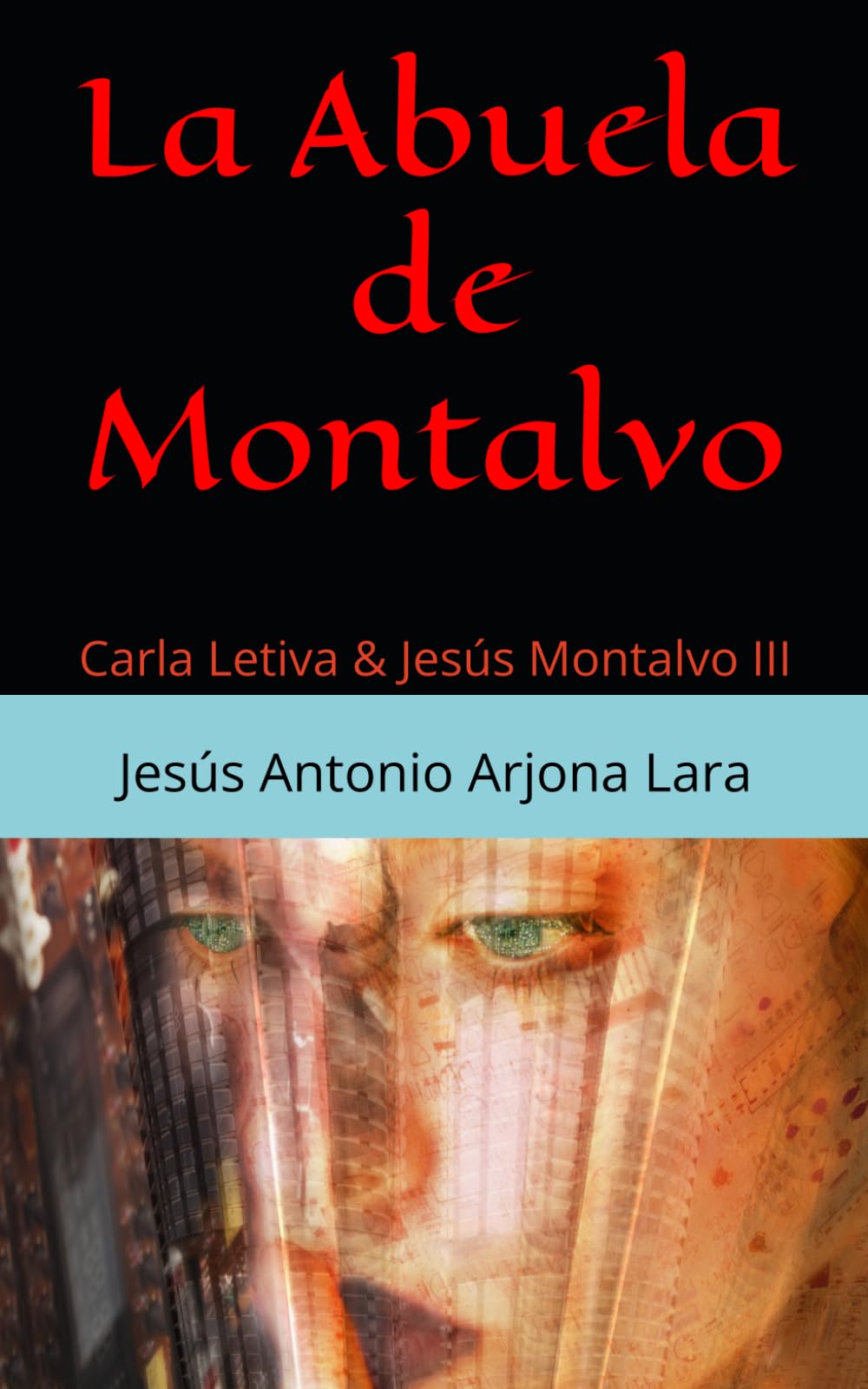 Libro: La Abuela de Montalvo: Carla Letiva & Jesús Montalvo III (Carla Letiva y Jesús Montalvo Detectives Privados)