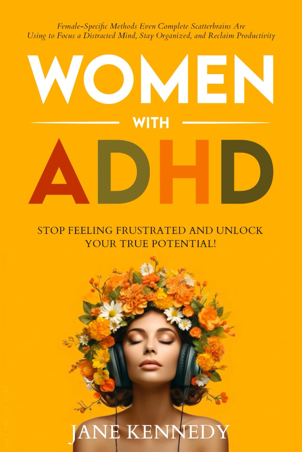 Libro: Women With ADHD: Stop Feeling Frustrated and Unlock your True Potential! Female-Specific Methods Even Complete Scatterbrains Can Use to Focus a ... Productivity (Overthinking & Anxiety Relief)