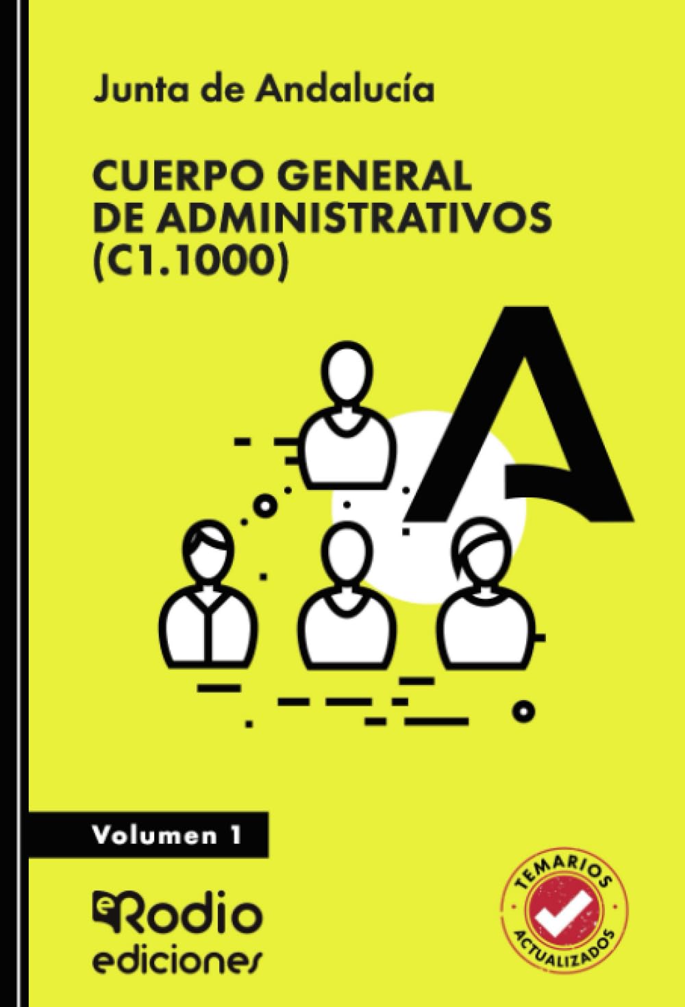 Libro: Cuerpo General de Administrativos (C1.1000). Junta de Andalucía. Volumen 1 (OPOSICIONES)