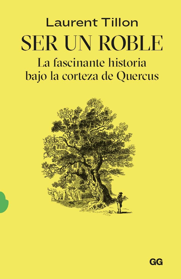 Libro: Ser un roble: La fascinante historia bajo la corteza de Quercus (GG Natura)