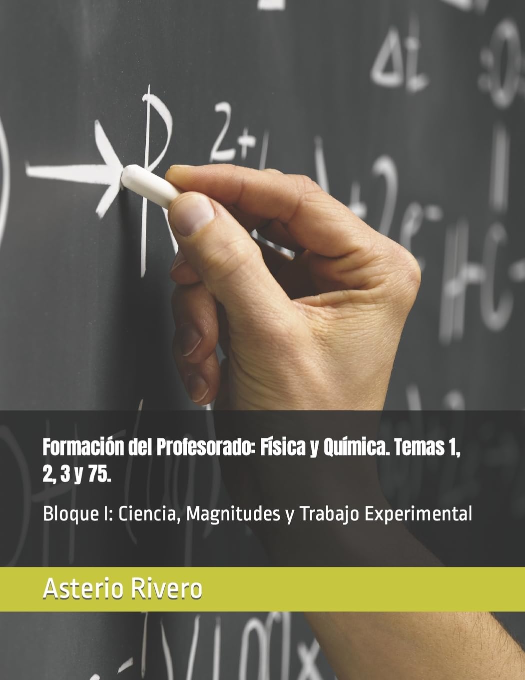 Libro: Formación del Profesorado: Física y Química. Temas 1, 2, 3 y 75.: Bloque I: Ciencia, Magnitudes y Trabajo Experimental (Spanish Edition)