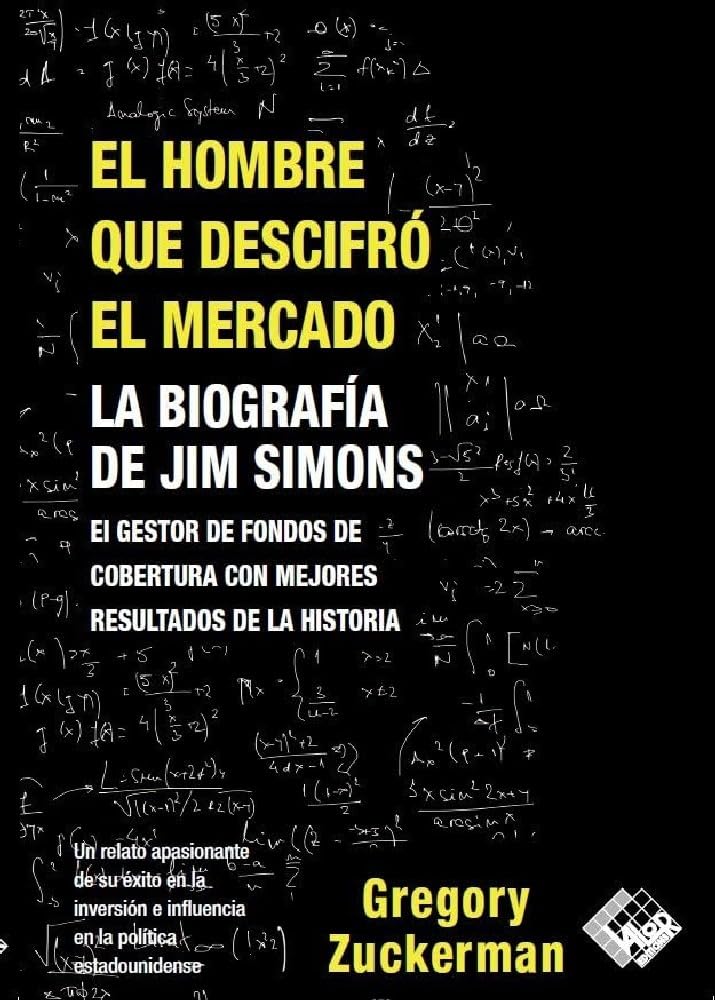 Libro: El hombre que descifró el mercado: La biografía de Jim Simons