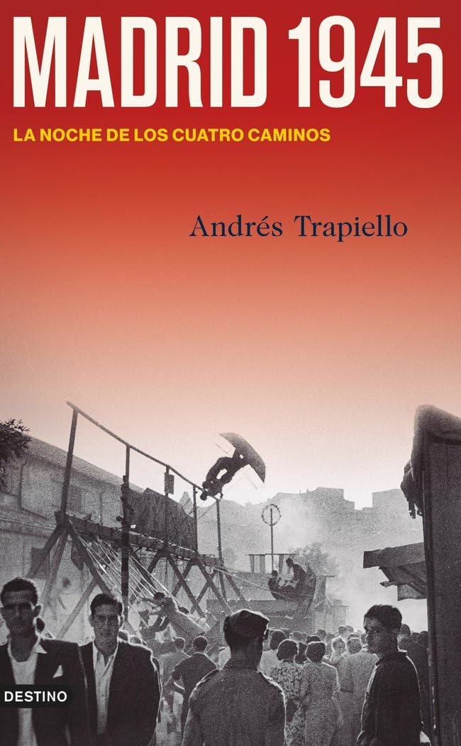 Libro: Madrid 1945: La noche de los Cuatro Caminos