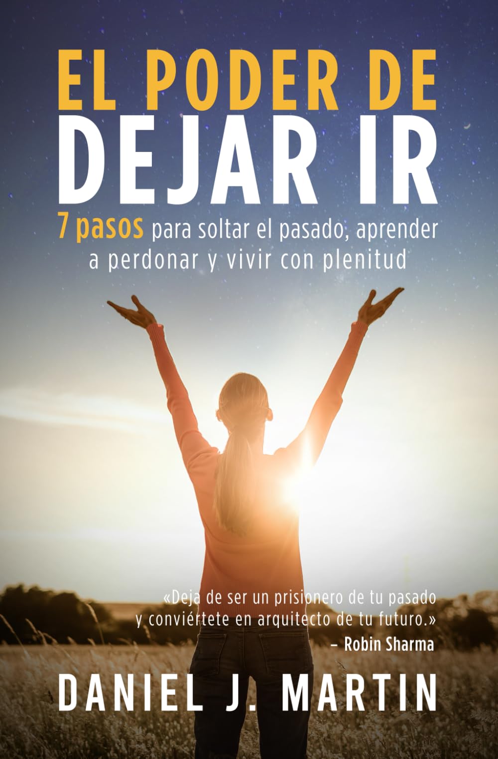 Libro: El poder de dejar ir: 7 pasos para soltar el pasado, aprender a perdonar y vivir con plenitud (El poder está dentro de ti)