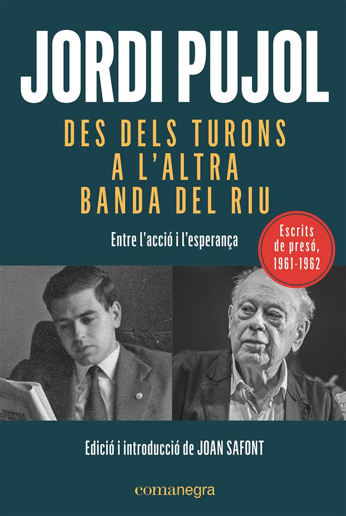 Libro: Des dels turons a l'altra banda del riu: Entre l'acció i l'esperança (escrits de presó 1961-1962) (SIN COLECCION)