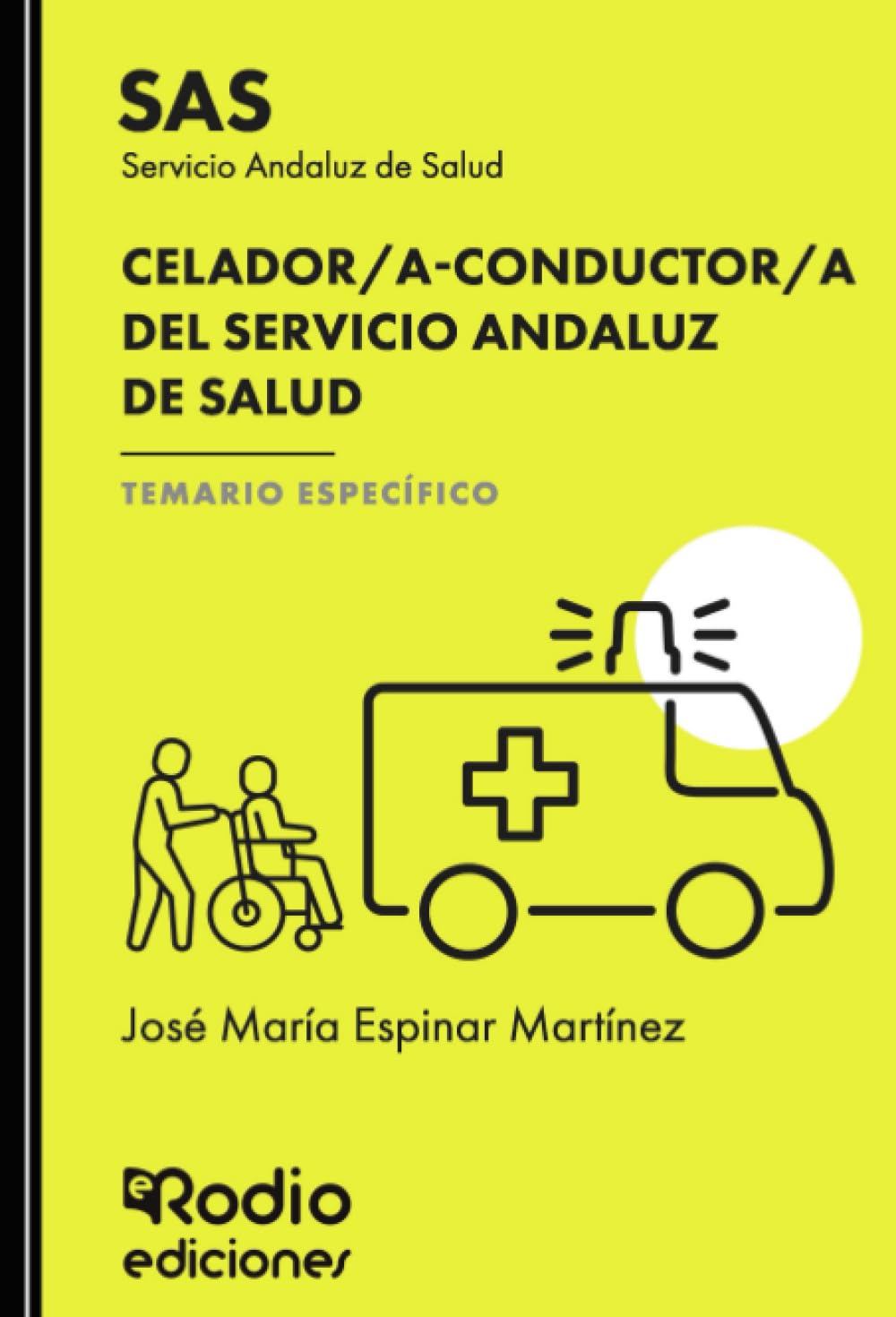 Libro: CELADOR/A-CONDUCTOR/A DEL SERVICIO ANDALUZ DE SALUD. TEMARIO ESPECÍFICO. SAS (Spanish Edition)