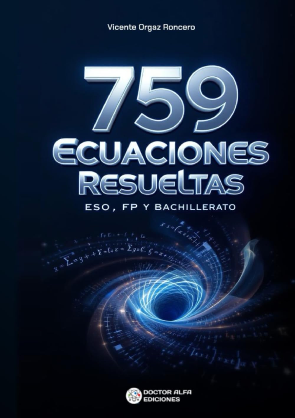 Libro: 759 Ecuaciones Resueltas: ESO, FP y Bachillerato (Spanish Edition)