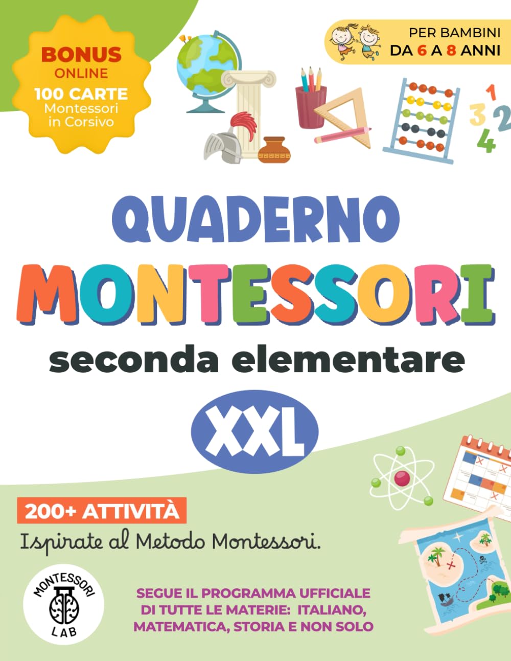 Libro: Quaderno Montessori XXL - Seconda Elementare: 200+ Attività per Bambini 6-8 Anni Ispirate al Metodo Montessori. Segue il programma ufficiale di tutte ... Storia e non solo (Italian Edition)