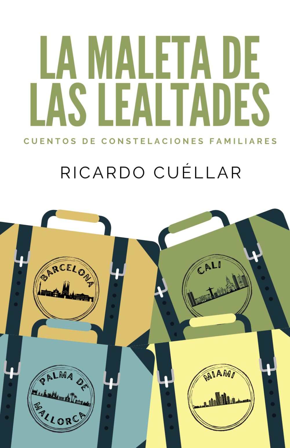 Libro: La maleta de las lealtades. Cuentos de constelaciones familiares: Historias personales que sanan el trauma y revelan lealtades ocultas (Spanish Edition)