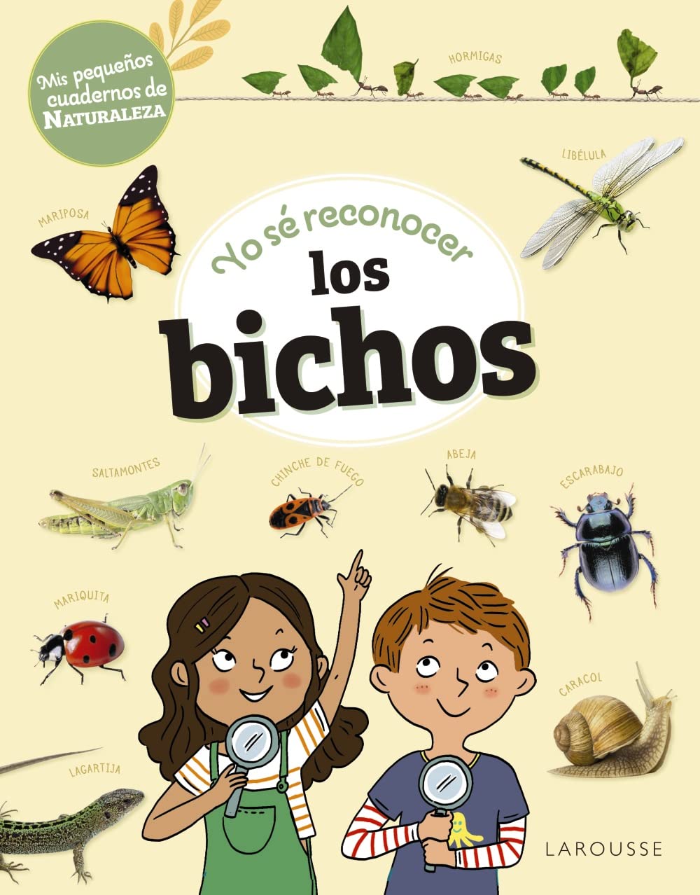 Yo sé reconocer los bichos: Mis pequeños cuadernos de naturaleza (LAROUSSE - Infantil / Juvenil - Castellano - A partir de 5/6 años)