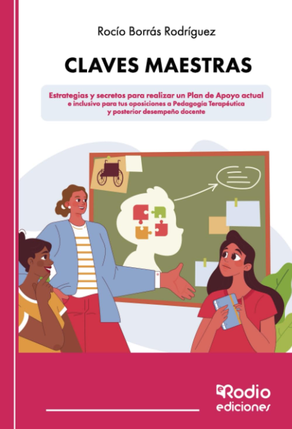 Libro: Claves maestras - Estrategias y secretos para realizar un Plan de Apoyo actual e inclusivo para tus oposiciones a Pedagogía Terapéutica y posterior desempeño docente (Spanish Edition)