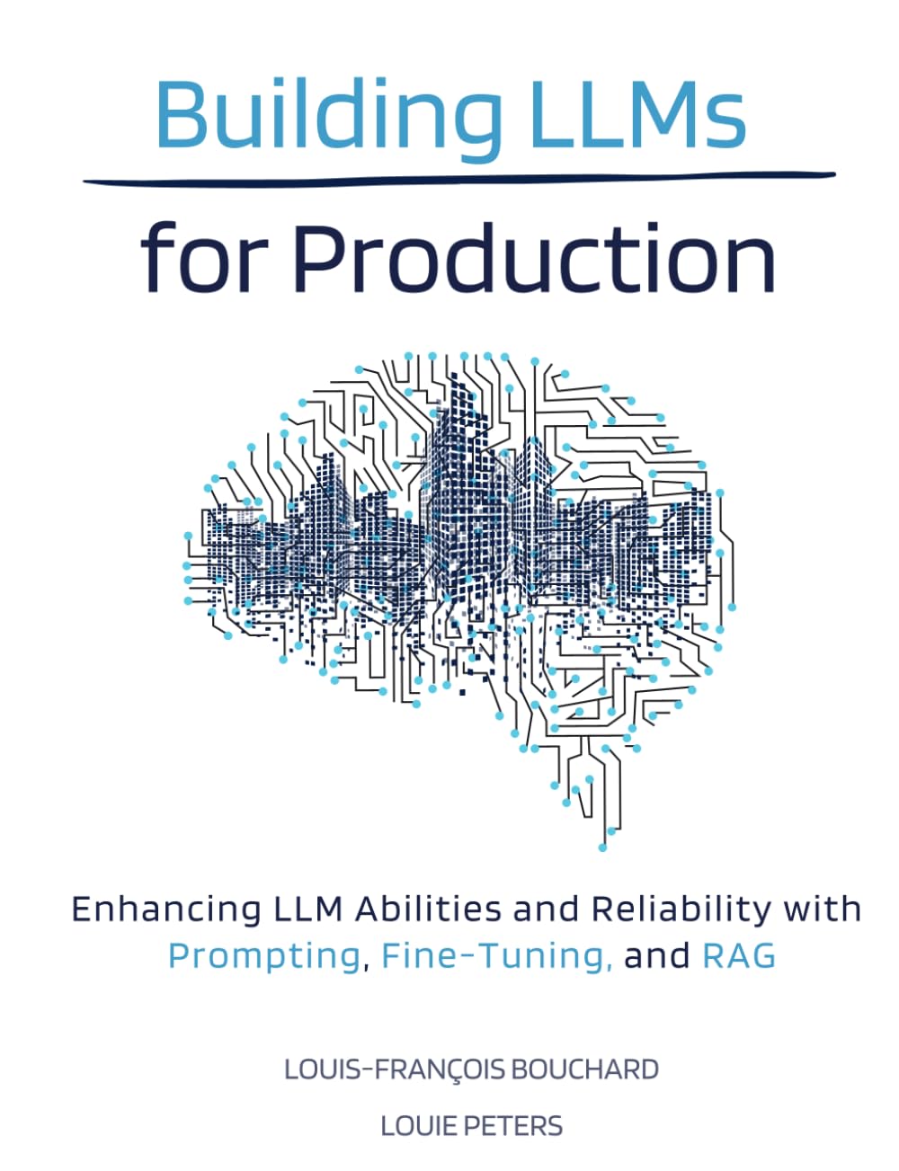 Libro: Building LLMs for Production: Enhancing LLM Abilities and Reliability with Prompting, Fine-Tuning, and RAG