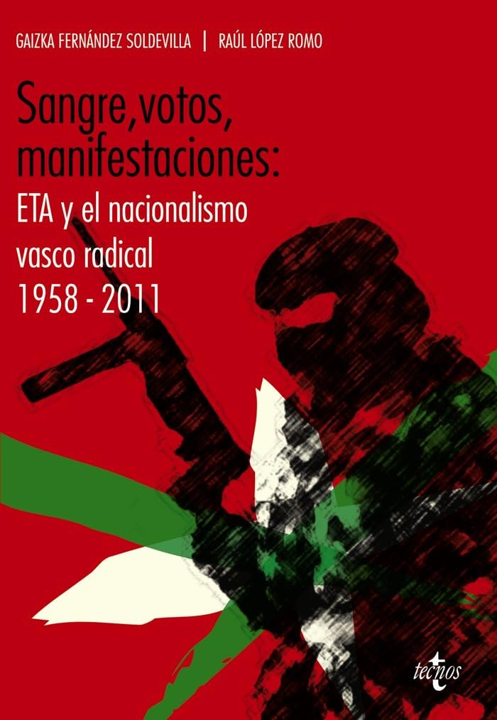 Libro: Sangre, votos, manifestaciones:: ETA y el nacionalismo vasco radical 1958-2011 (Ciencia Política - Semilla y Surco)