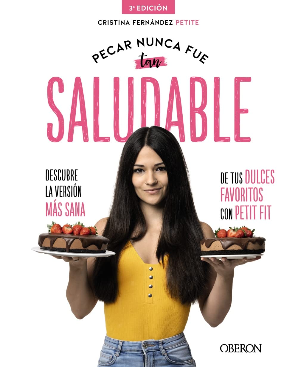 Libro: Pecar nunca fue tan saludable: Descubre la versión más sana de tus dulces favoritos con Petit Fit (Libros singulares)
