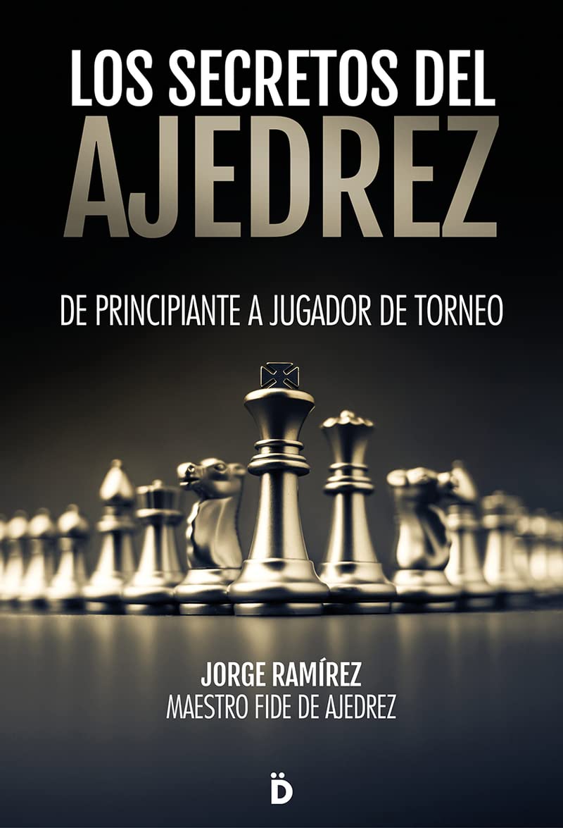 Libro: Los secretos del ajedrez: de principiante a jugador de torneo.