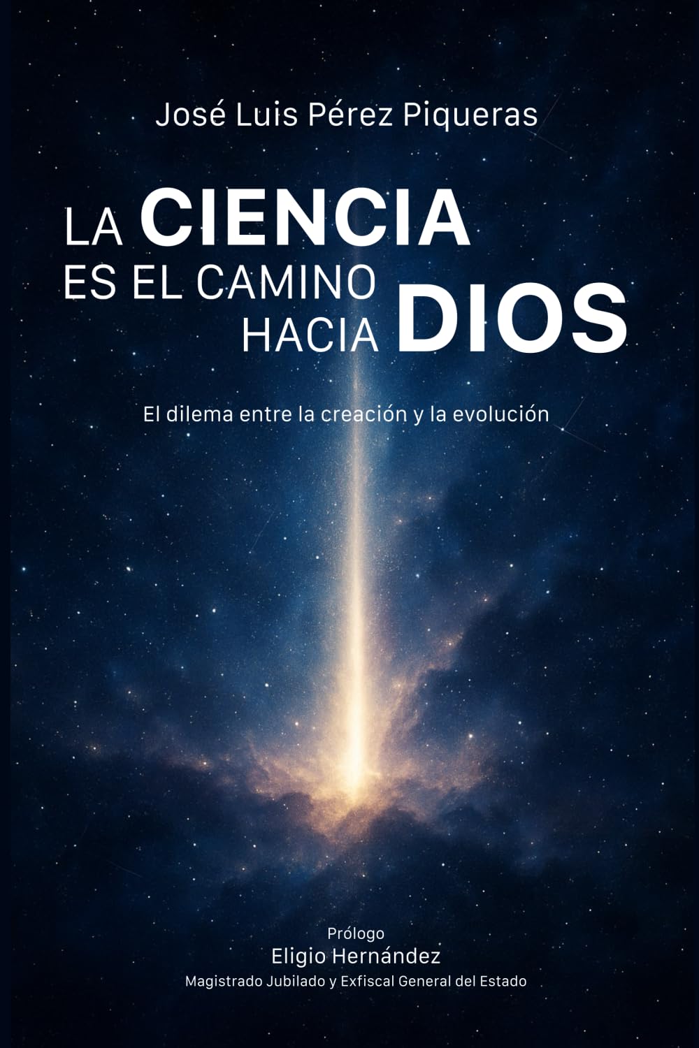 Libro: La ciencia es el camino hacia Dios: El dilema entre la creación y la evolución. El origen del universo, de la vida, y la teoría de la evolución ¿Qué ... materialismo y cien (Spanish Edition)