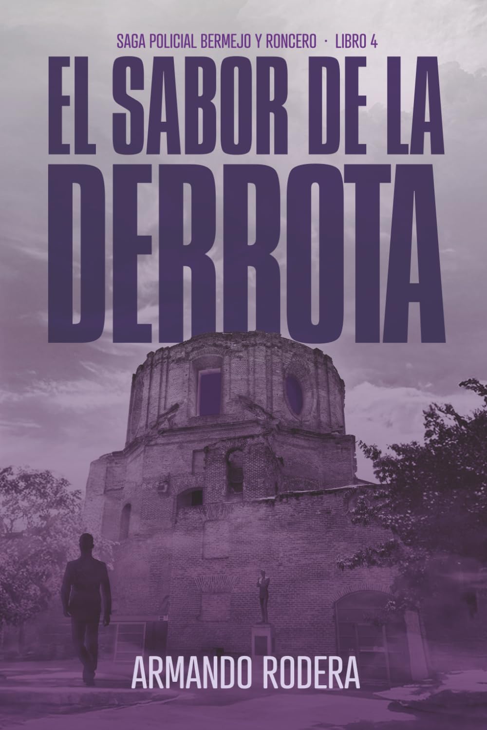Libro: El sabor de la derrota: (Saga policial Bermejo y Roncero, Libro 4)