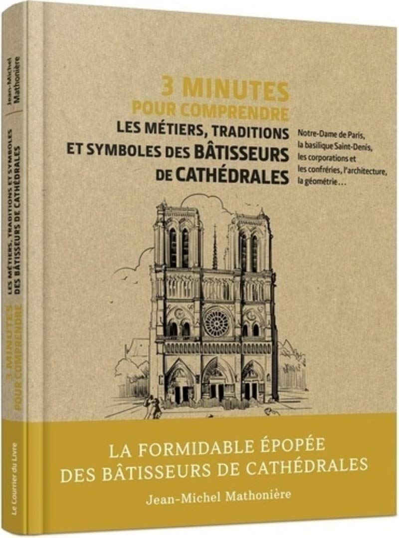 Libro: 3 minutes pour comprendre les métiers, traditions et symboles des bâtisseurs de cathédrales