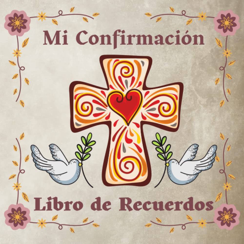 Libro: Confirmación. LIBRO DE RECUERDOS: Un Recuerdo muy Especial que la Chica de la Confirmación siempre Atesorará. (Spanish Edition)