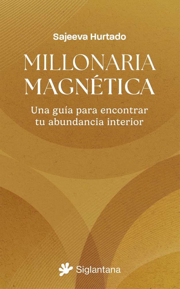 Libro: Millonaria Magnética: Una guía para encontrar tu abundancia interior