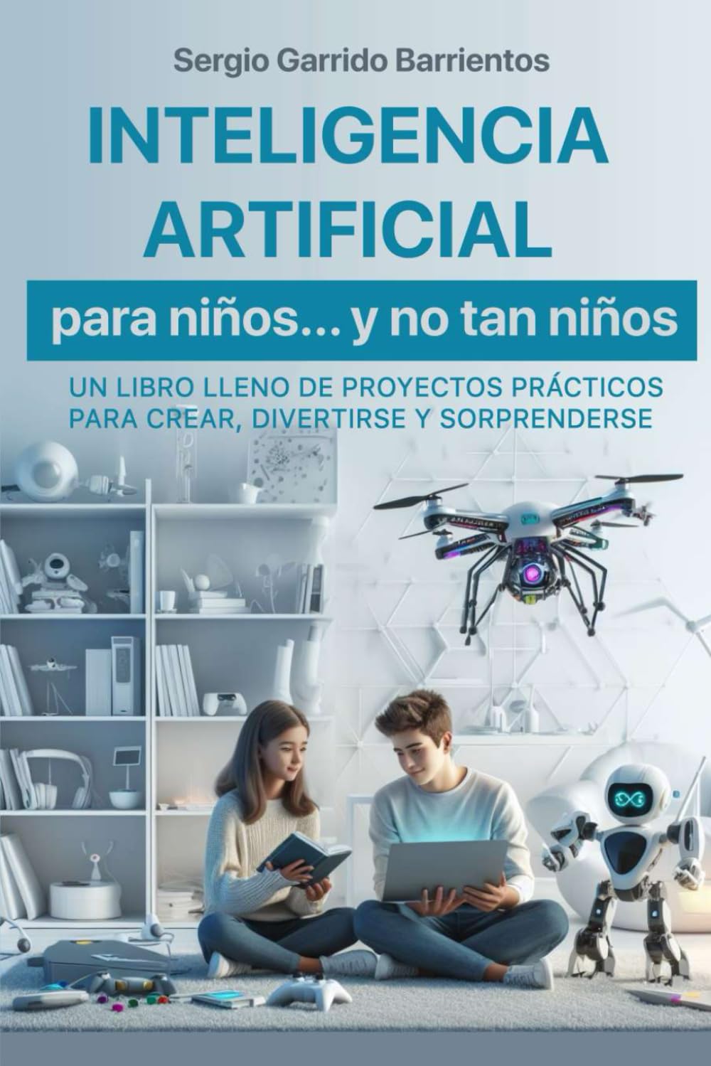Libro: Inteligencia Artificial para niños... y no tan niños (Programación, Scratch e inteligencia artificial para niños y jóvenes) (Spanish Edition)