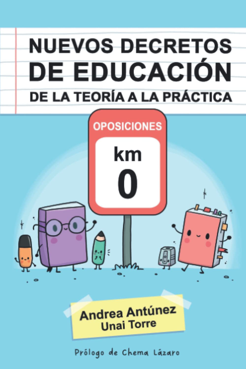 Libro: NUEVOS DECRETOS DE EDUCACIÓN DE LA TEORÍA A LA PRÁCTICA: OPOSICIONES KM 0