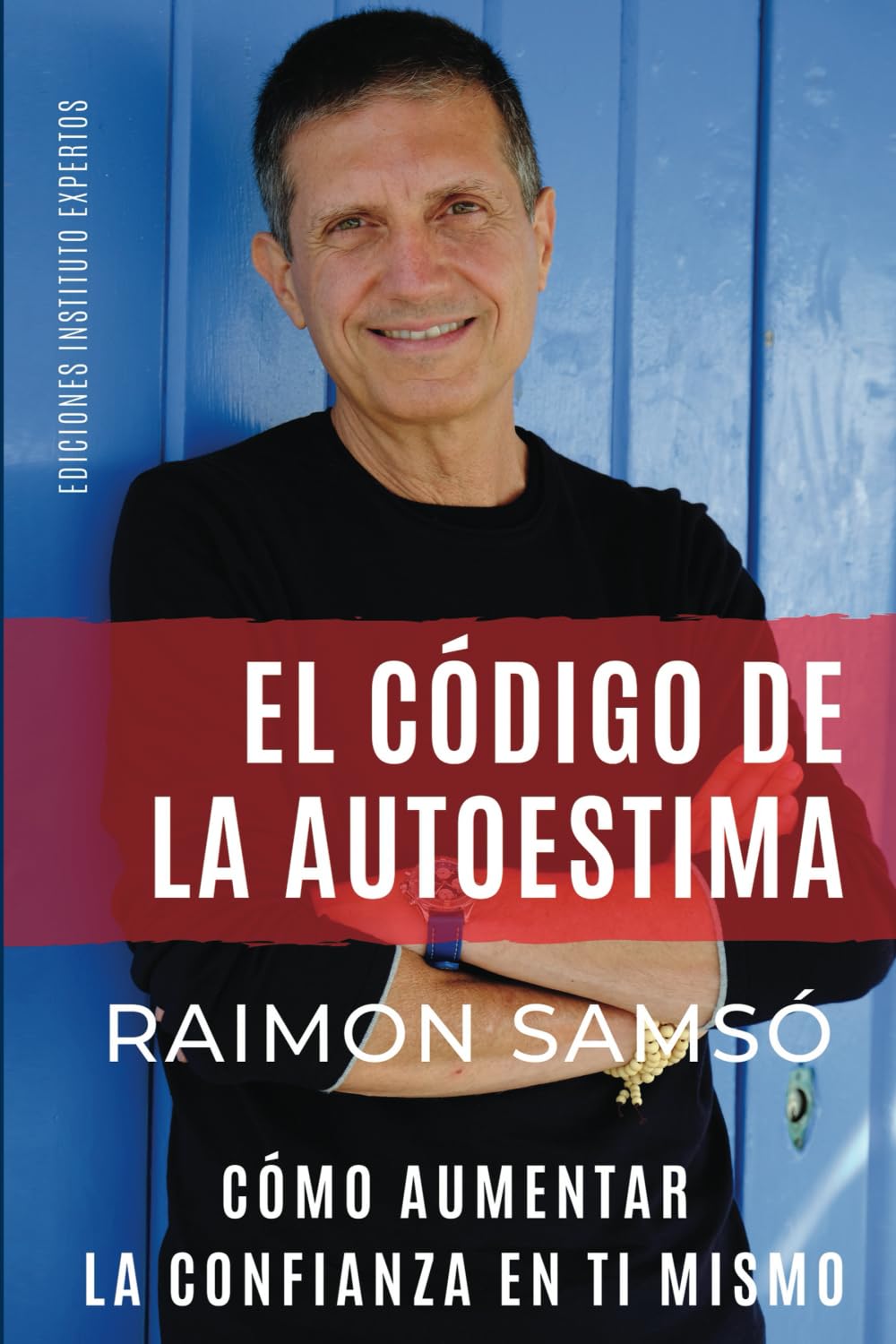 Libro: El Código de la Autoestima: Cómo aumentar la confianza en ti mismo (Desarrollo Personal y Autoayuda)