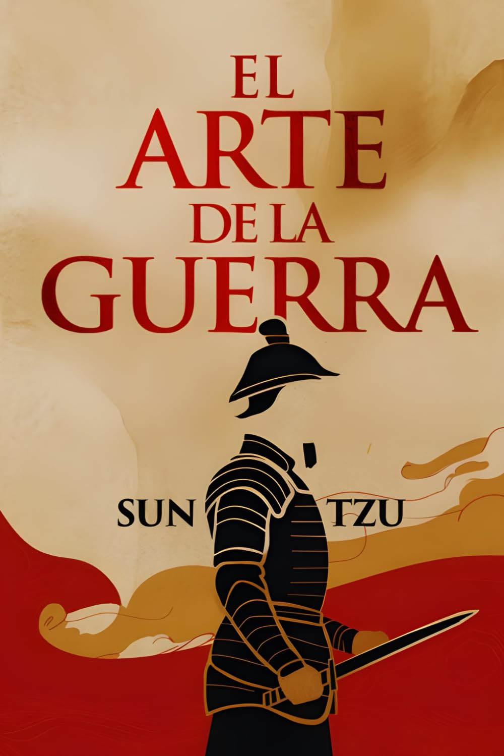 El Arte de la Guerra: Edición Completa en Español del libro de Sun Tzu, Explicado como Nunca Antes