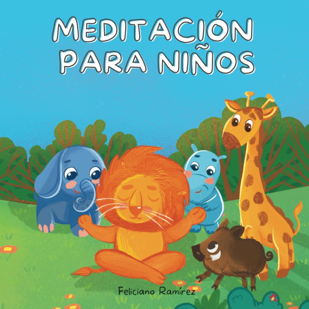 Libro: Meditación para niños: Cuento infantil para aprender y practicar mindfulness, relajación y yoga para niños (Spanish Edition)