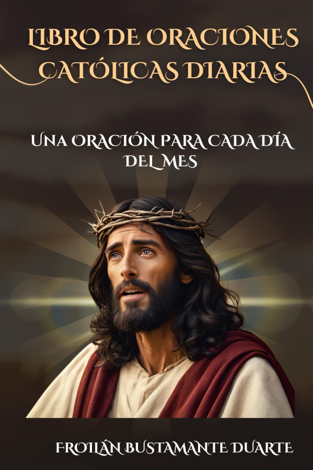 LIBRO DE ORACIONES CATÓLICAS DIARIAS: UNA ORACIÓN PARA CADA DÍA DEL MES/LETRA GRANDE/CON HERMOSAS ILUSTRACIONES/EDICIÓN DE REGALO (Spanish Edition)