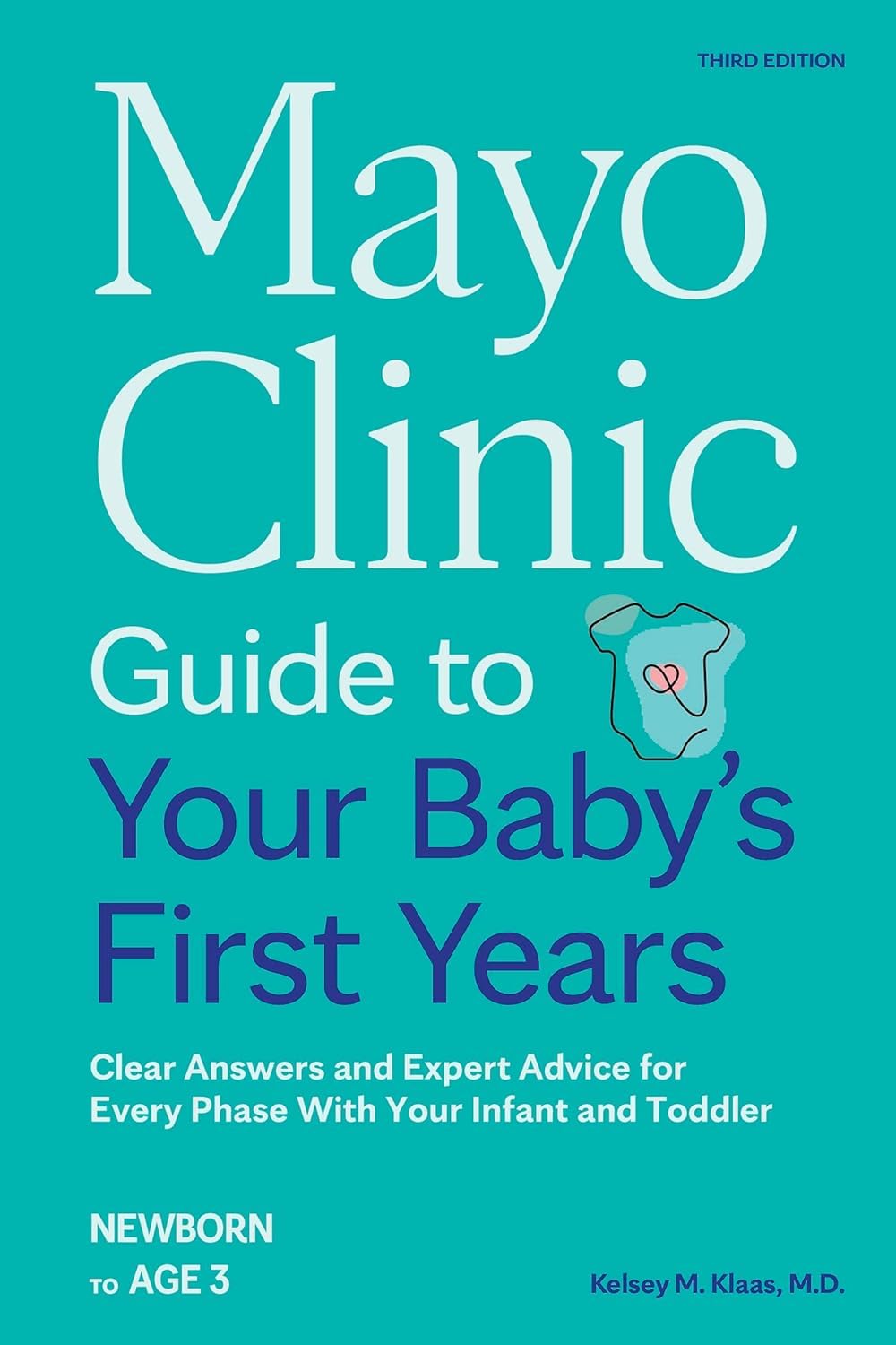 Libro: Mayo Clinic Guide to Your Baby's First Years, 3rd Edition: Clear Answers and Expert Advice for Every Phase With Your Infant and Toddler (Mayo Clinic Parenting Guides)