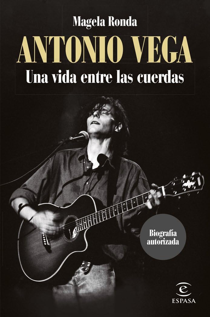 Libro: Antonio Vega. Una vida entre las cuerdas (NO FICCIÓN)