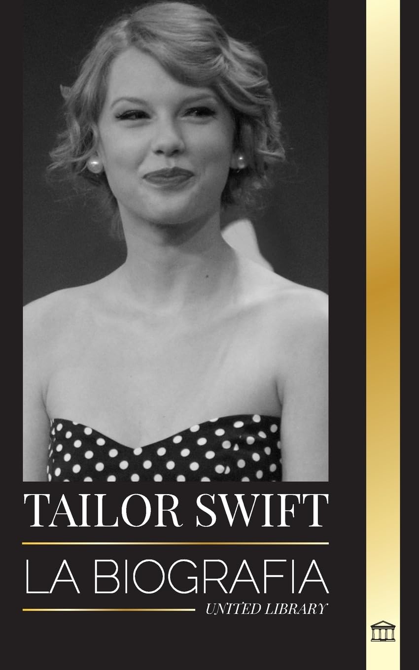 Libro: Taylor Swift: La biografía de la nueva reina del pop, su impacto mundial y los American Music Awards: de raíces country a sensación pop (Artistas) (Spanish Edition)