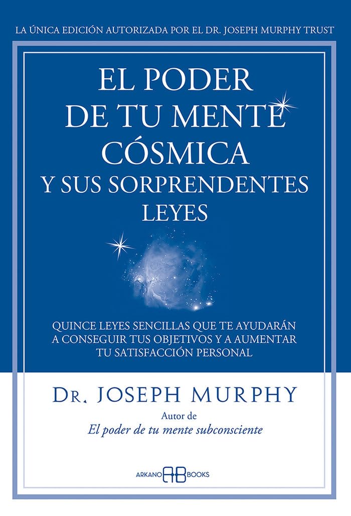 Libro: El poder de tu mente cósmica y sus sorprendentes leyes: Quince leyes sencillas que te ayudarán a conseguir tus objetivos y a aumentar tu satisfacción personal