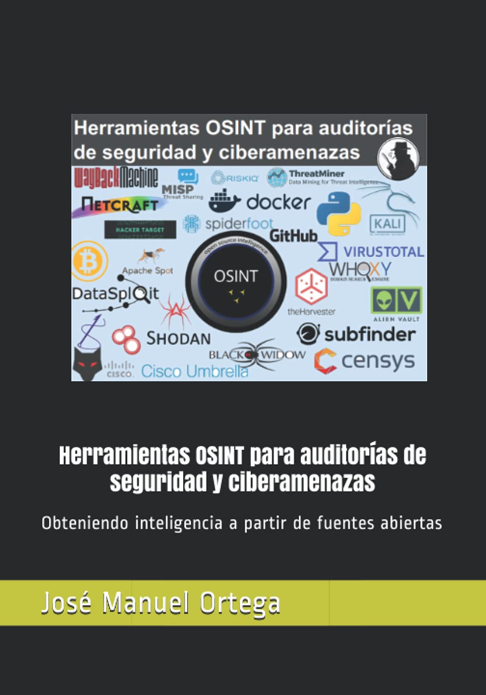 Libro: Herramientas OSINT para auditorías de seguridad y ciberamenazas: Obteniendo inteligencia a partir de fuentes abiertas