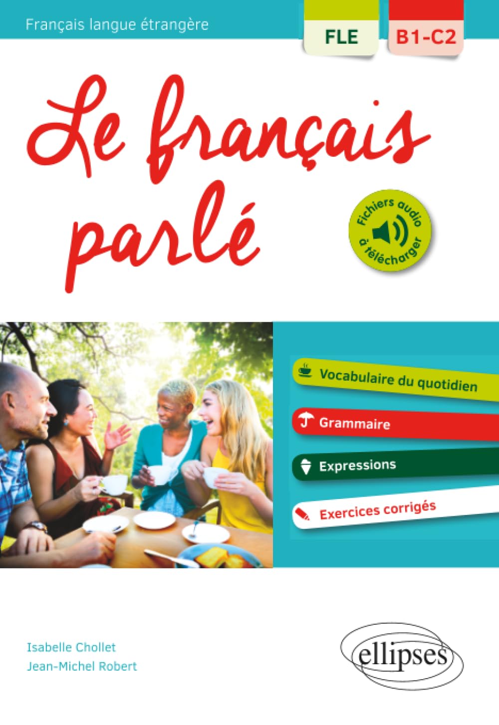 Libro: FLE. Le français parlé. Vocabulaire, grammaire. Avec exercices corrigés (B1-C2)(Français langue étrangère): FLE B1-C2